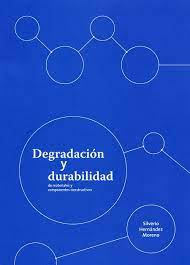 Degradación y durabilidad de materiales y componentes constructivos